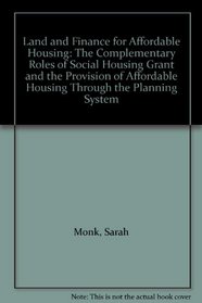 Land and Finance for Affordable Housing: The Complementary Roles of Social Housing Grant and the Provision of Affordable Housing Through the Planning System