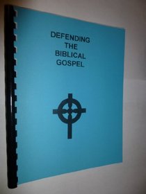 Defending the Biblical Gospel: Study Guide