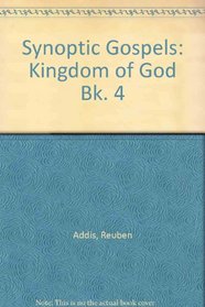 Synoptic Gospels: Kingdom of God Bk. 4