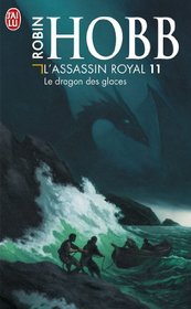 L'Assassin Royal T11 Le Dragon Des Glace (Science Fiction) (French Edition)