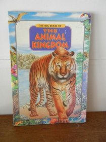The Animal Kingdom (My Big Book of)