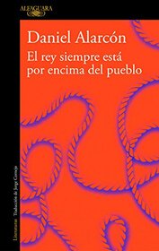 El rey siempre est por encima del pueblo / The Is Always Above The people: Stories (Literaturas) (Spanish Edition)