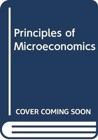 Principles Of Microeconomics, N. Gregory Mankiw. (Paperback 003023316X)