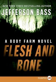 Flesh and Bone (Body Farm, Bk 2) (Larger Print)