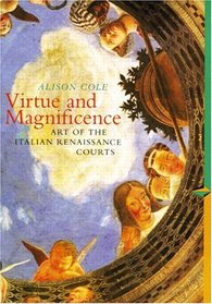 The Virtue and Magnificence : Art of the Italian Renaissance (Perspectives) (Trade Version) (Perspectives (Prentice Hall Art History))