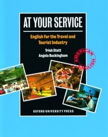 At Your Service: English for the Travel and Tourist Industry Student Book