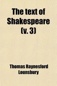 The text of Shakespeare (v. 3)