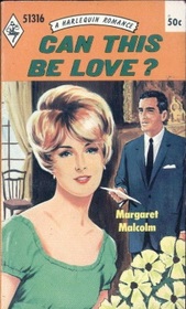 Can This Be Love? (Harlequin Romance, No 1316)