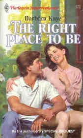 The Right Place to Be (Harlequin Superromance, No 316)