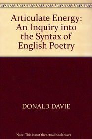 Articulate Energy: An Inquiry into the Syntax of English Poetry