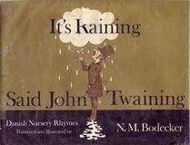 It's Raining, Said John Twaining: Danish Nursery Rhymes