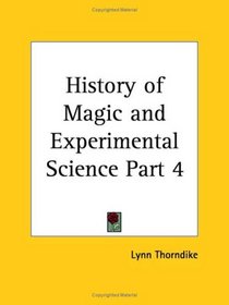 History of Magic and Experimental Science, Part 12