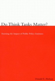 Do Think Tanks Matter?: Assessing the Impact of Public Policy Institutes