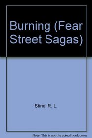The Burning (Fear Street Sagas (Hardcover))