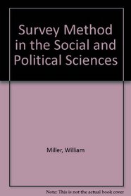 SURVEY METHOD IN THE SOCIAL AND POLITICAL SCIENCES