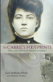 In Carrie's Footprints: The Long Walk of Warren Dorsey