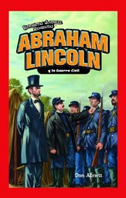 Abraham Lincoln y la Guerra Civil/ Abraham Lincoln and the Civil War (Historietas Juveniles: Biografias/ Jr. Graphic Biographies) (Spanish Edition)
