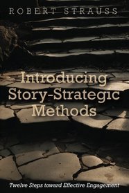 Introducing Story-Strategic Methods: Twelve Steps toward Effective Engagement