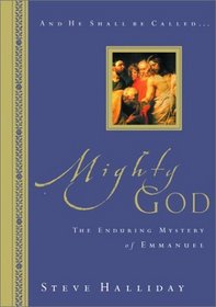 Mighty God : The Enduring Mystery of Emmanuel