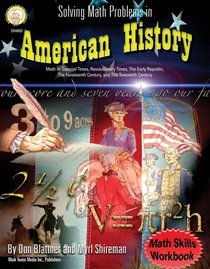 Solving Math Problems in American History, Grades 5-8+