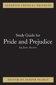 Pride and Prejudice: Study Guide (Ignatius Critical Editions)