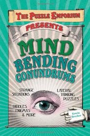 The Puzzle Emporium Presents Mind Bending Conundrums