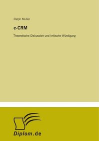 e-CRM: Theoretische Diskussion und kritische Wrdigung (German Edition)