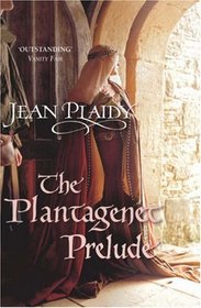 The Plantagenet Prelude (Plantagenet Saga, Bk 1)