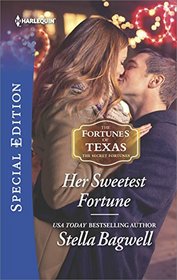 Her Sweetest Fortune (The Fortunes of Texas: The Secret Fortunes)