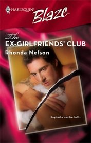 The Ex-Girlfriends' Club (Harlequin Blaze, No 322)