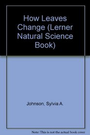 How Leaves Change (Lerner Natural Science Book)
