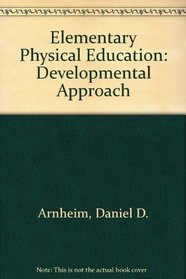 Elementary Physical Education: Developmental Approach