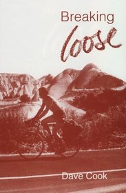 Breaking Loose: An Account of an Overland Cycle Journey from London to Australia
