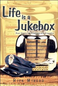 Life is a Jukebox: Real Stories of Triumphs and Tragedies