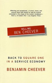 Selling Ben Cheever : Back to Square One in a Service Economy