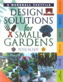 Design Solutions for Small Gardens (Gardening Fact File)