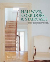 Hallways, Corridors, and Staircases: Developing the Decorative  Practical Potential of Every Part of Your Home