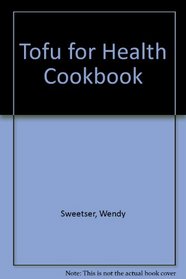 Tofu for Health Cookbook