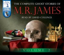 The Complete Ghost Stories of M.R. James (Volume Two)