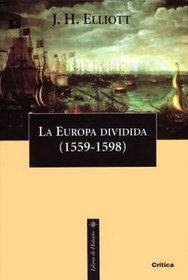 Europa Dividida, La. 1559-1598 (Spanish Edition)