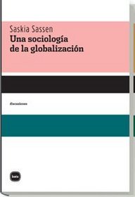 Una sociologia de la globalizacion/ Sociology of Globalization (Spanish Edition)