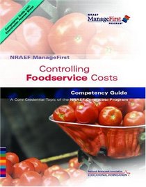 NRAEF ManageFirst: Controlling Foodservice Costs (NRAEF ManageFirst Program)
