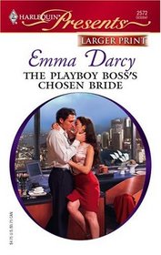 The Playboy Boss's Chosen Bride (In Love with Her Boss) (Harlequin Presents, No 2572) (Larger Print)
