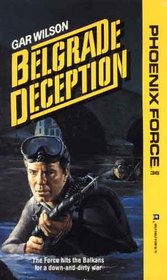 Belgrade Deception (Phoenix Force, No 36)