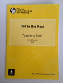 Set in the Past Year 6 Teacher's Book 11 (Pelican Guided Reading & Writing)