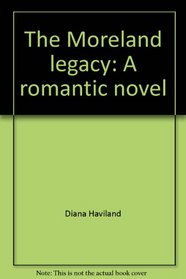 The Moreland Legacy: A Romantic Novel
