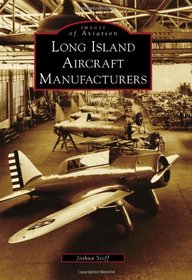 Long Island Aircraft Manufacturers (Images of Aviation) (Images of America Series)