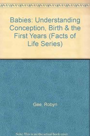 Babies: Understanding Conception, Birth and the First Years of Life (Usborne Facts of Life Series)