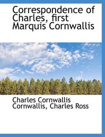 Correspondence of Charles, first Marquis Cornwallis