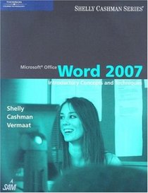 Microsoft Office Word 2007: Introductory Concepts and Techniques (Shelly Cashman)